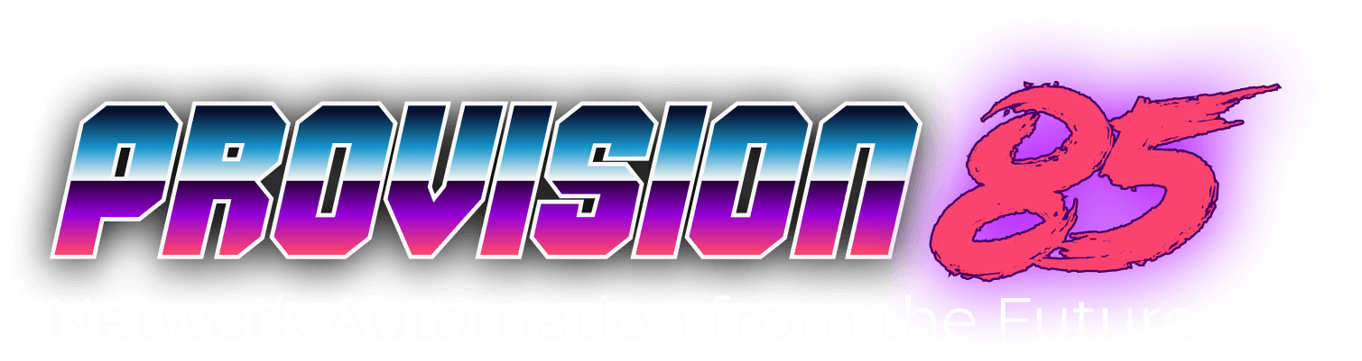 ProVision 85: Network Automation from the Future