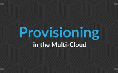 Provisioning in the Multi-Cloud: Part One