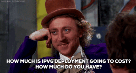How much is IPv6 deployment going to cost? How much do you have?